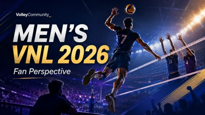 Men’s VNL 2026 fan perspective with volleyball action and tournament atmosphere